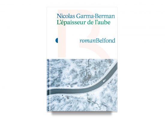 L’ÉPAISSEUR DE L’AUBE / THE DENSITY OF DAWN – GARMA-BERMAN